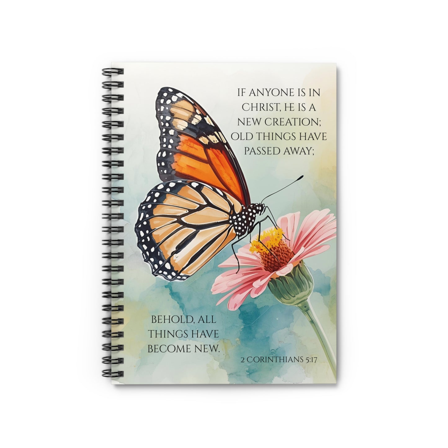 2 Corinthians 5:17 Spiral Notebook - New Creation in Christ, Butterfly & Flower Christian Journal, Inspirational Bible Verse Gift